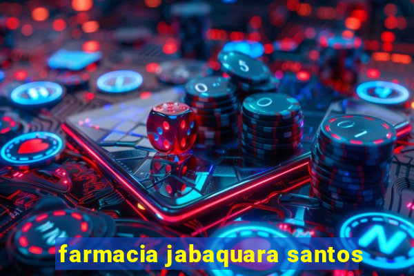 farmacia jabaquara santos